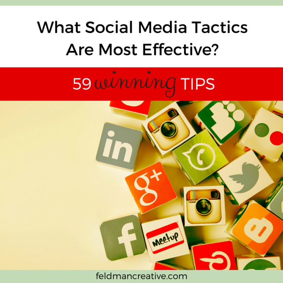 Most Effective Social Media Tactics - 59 Tips