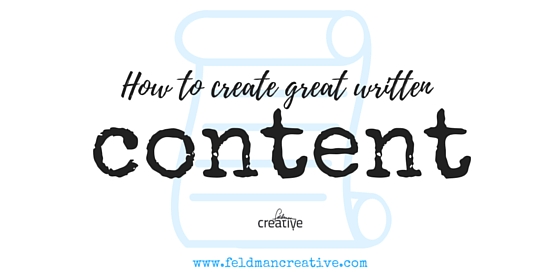 Want to Know How to Make Your Written Content Great?