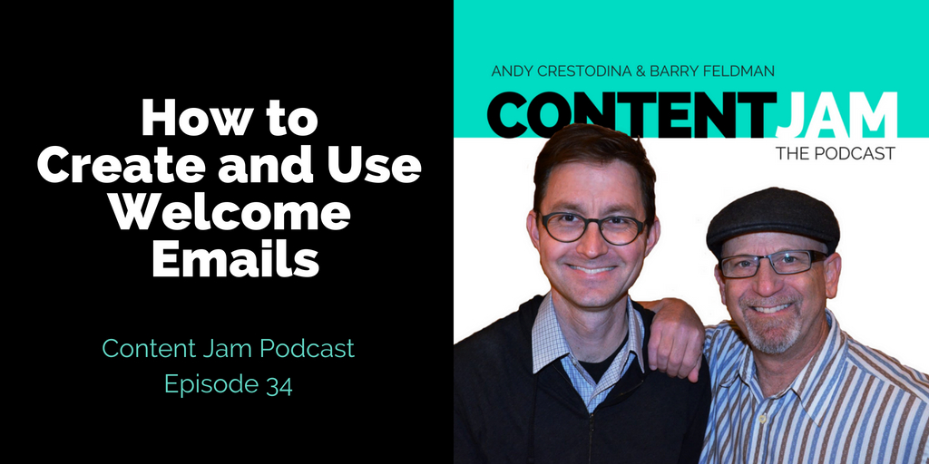 How to Create and Use Welcome Emails [Content Jam Episode 34]