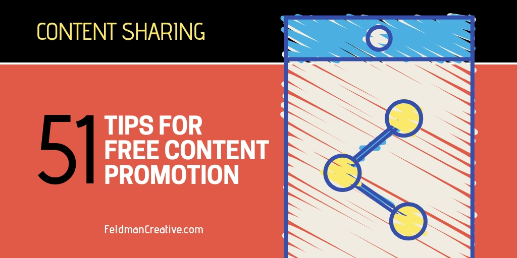 Content Sharing: 51 Tips for Free Content Promotion