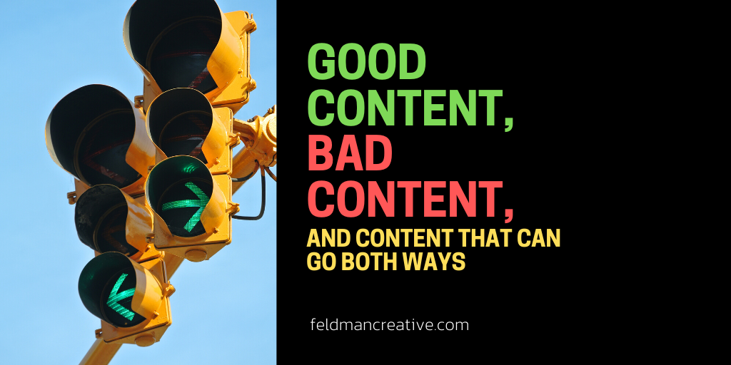 Good Content, Bad Content and Content that Can Go Both Ways